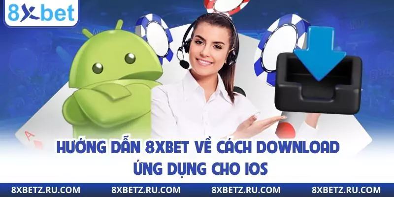 Hướng dẫn 8xbet về cách download ứng dụng cho IOS