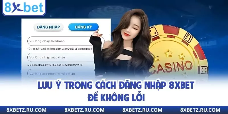 Lưu ý trong cách đăng nhập 8XBET để không lỗi