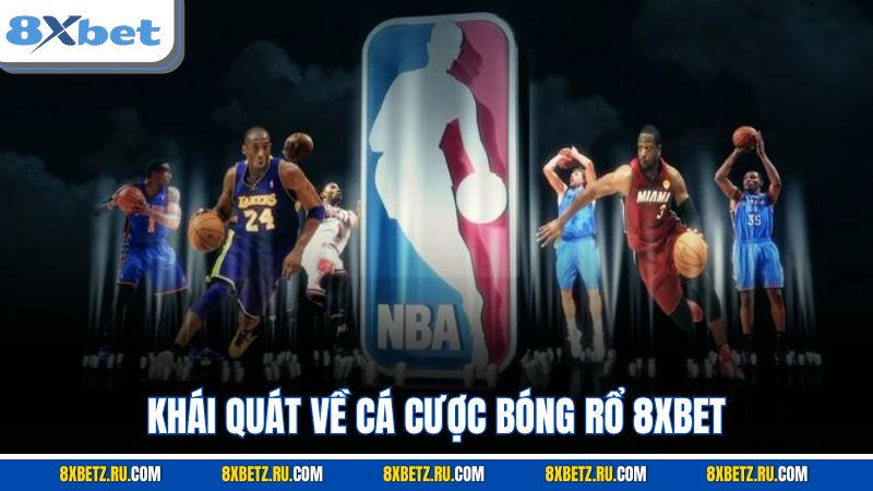 Khái quát về cá cược bóng rổ 8XBET