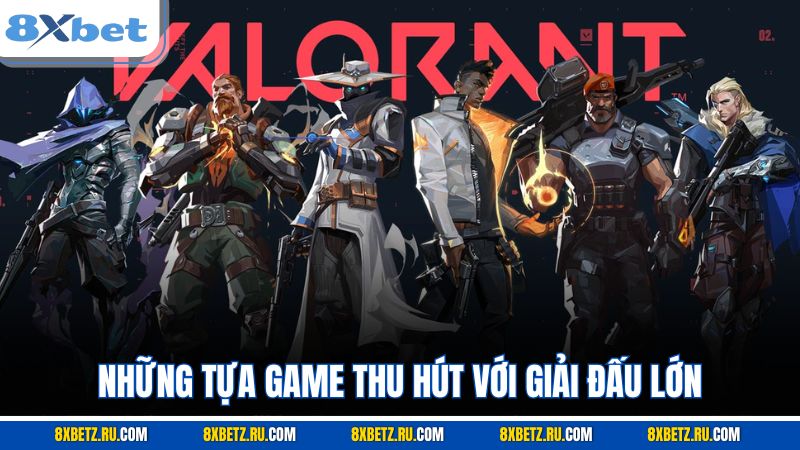 Những tựa game thu hút với giải đấu lớn