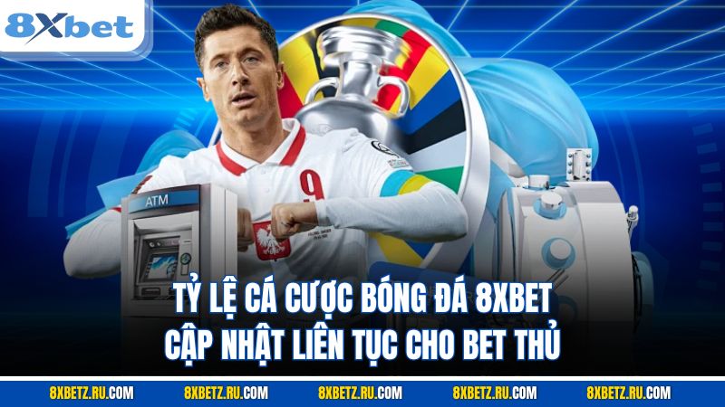 tỷ lệ cá cược bóng đá 8XBET