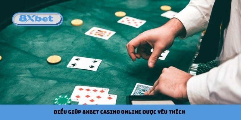 Điều giúp 8xbet Casino Online được yêu thích