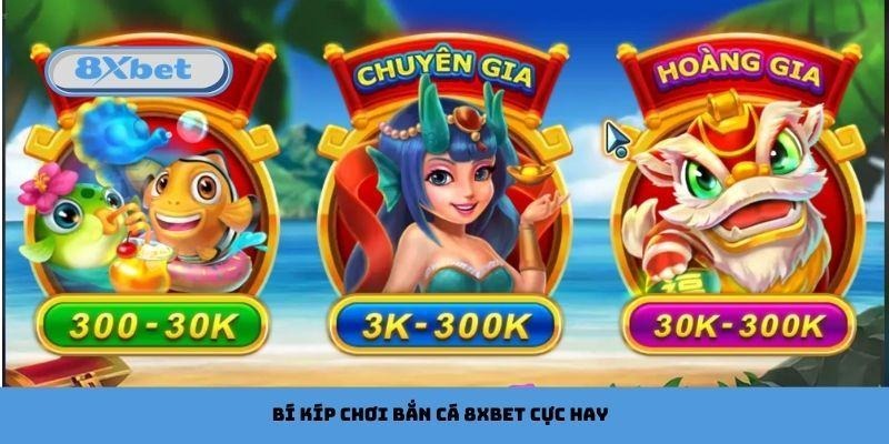 Bí kíp chơi bắn cá 8xbet cực hay