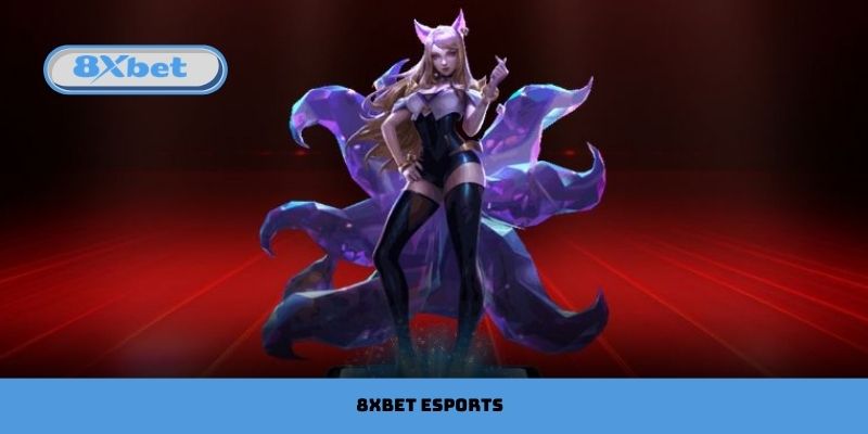 8xbet Esports - Cá Cược Game Thủ, Thắng Nhanh